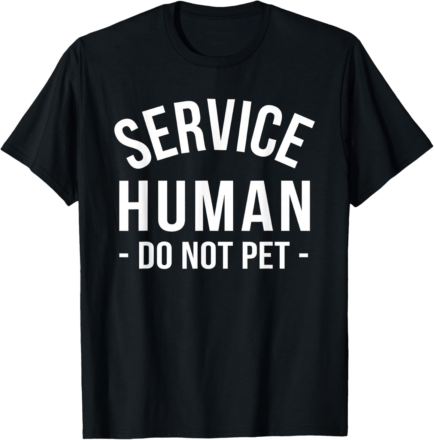 Service Human Do Not Pet T Shirt T-Shirt - T-Shirt | Black