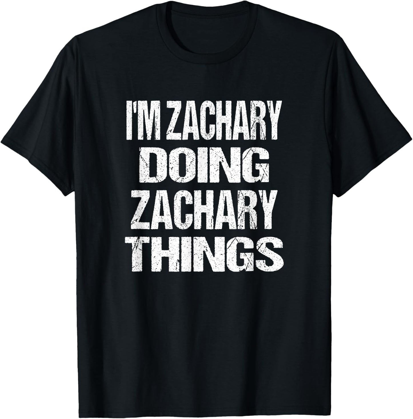 Zachary Doing Zachary Things - Personalized First Name T-Shirt - T-Shirt | Black