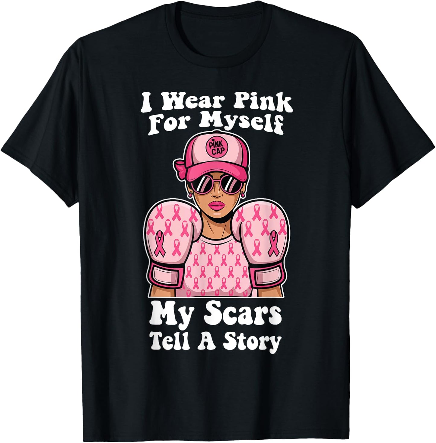 I Wear Pink For Myself My Scars Tell A Story Breast Cancer T-Shirt - T-Shirt | Black