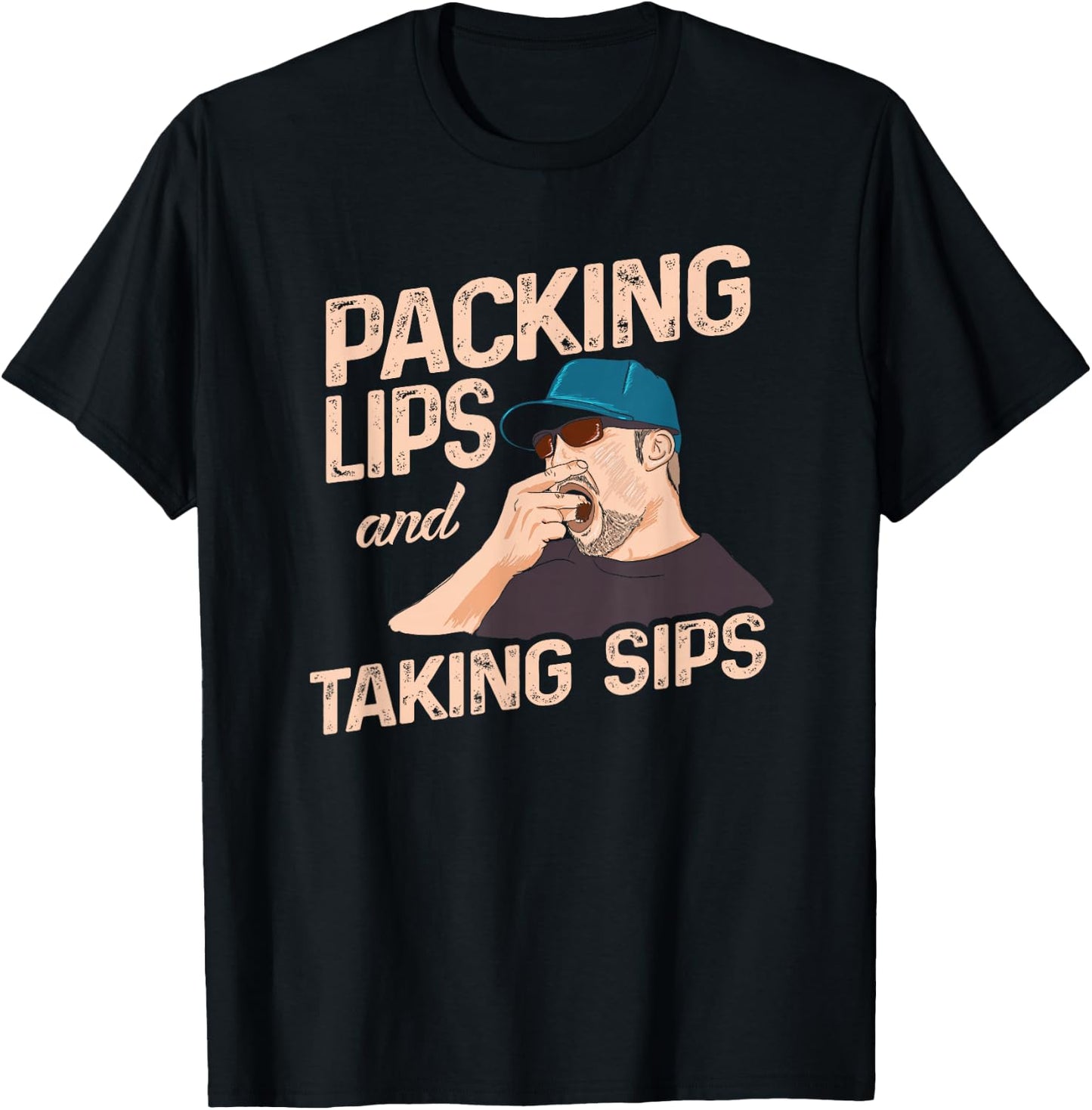 Chewing Tobacco Packing Lips and Taking Sips T-Shirt - T-Shirt | Black