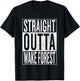 Straight Outta Wake Forest Great Travel & Gift T-Shirt - T-Shirt | Black