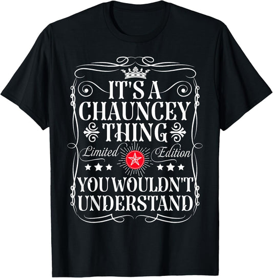 Chauncey Name Its A Chauncey Thing You Wouldn't Understand T-Shirt - T-Shirt | Black