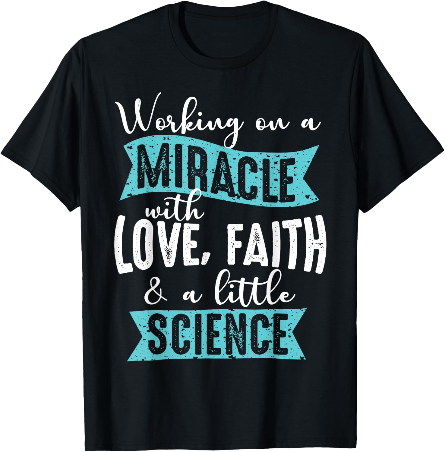 Cool Love Faith And A Little Science Funny Infertility Gift T-Shirt - T-Shirt | Black