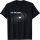You Are Here Milky Way Galaxy Arrow Pointing at Earth T-Shirt - T-Shirt | Black