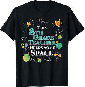 This 8th Grade Teacher Needs Some Space Funny Planet Science Men Women T-Shirt - T-Shirt | Black