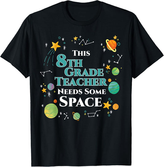 This 8th Grade Teacher Needs Some Space Funny Planet Science Men Women T-Shirt - T-Shirt | Black
