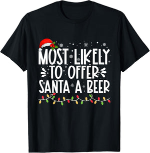 Most Likely To Offer Santa A Beer Funny Family Christmas T-Shirt - T-Shirt | Black