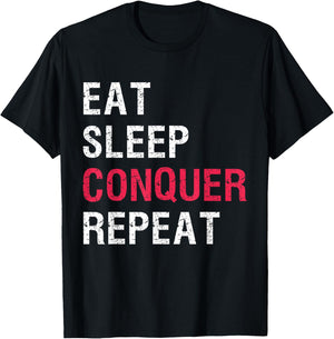 Eat Sleep Conquer Repeat T-Shirt - T-Shirt | Black