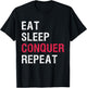 Eat Sleep Conquer Repeat T-Shirt - T-Shirt | Black