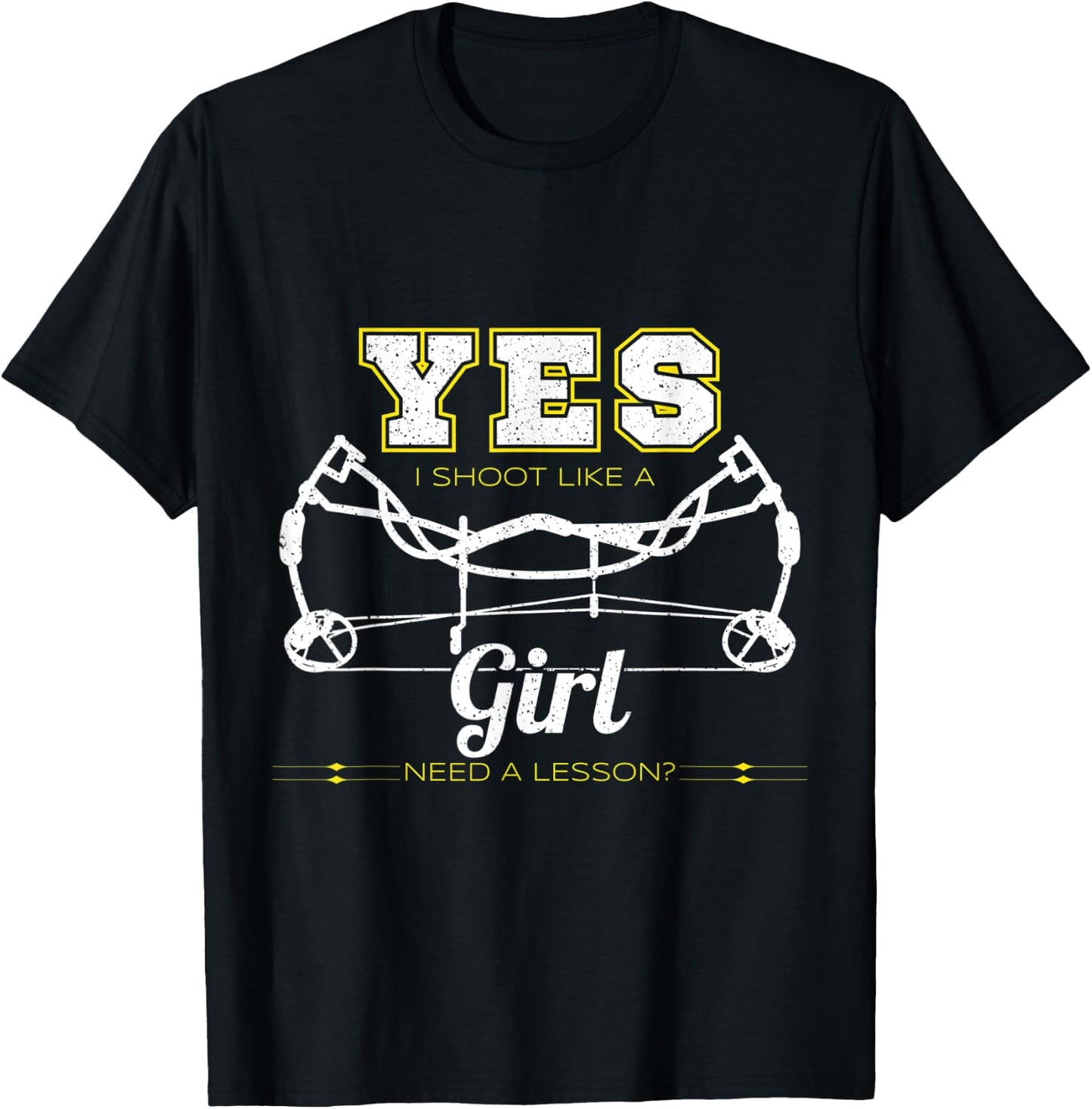 Yes I Shoot Like A Girl, Need A Lesson Archery Outfit T-Shirt - T-Shirt | Black