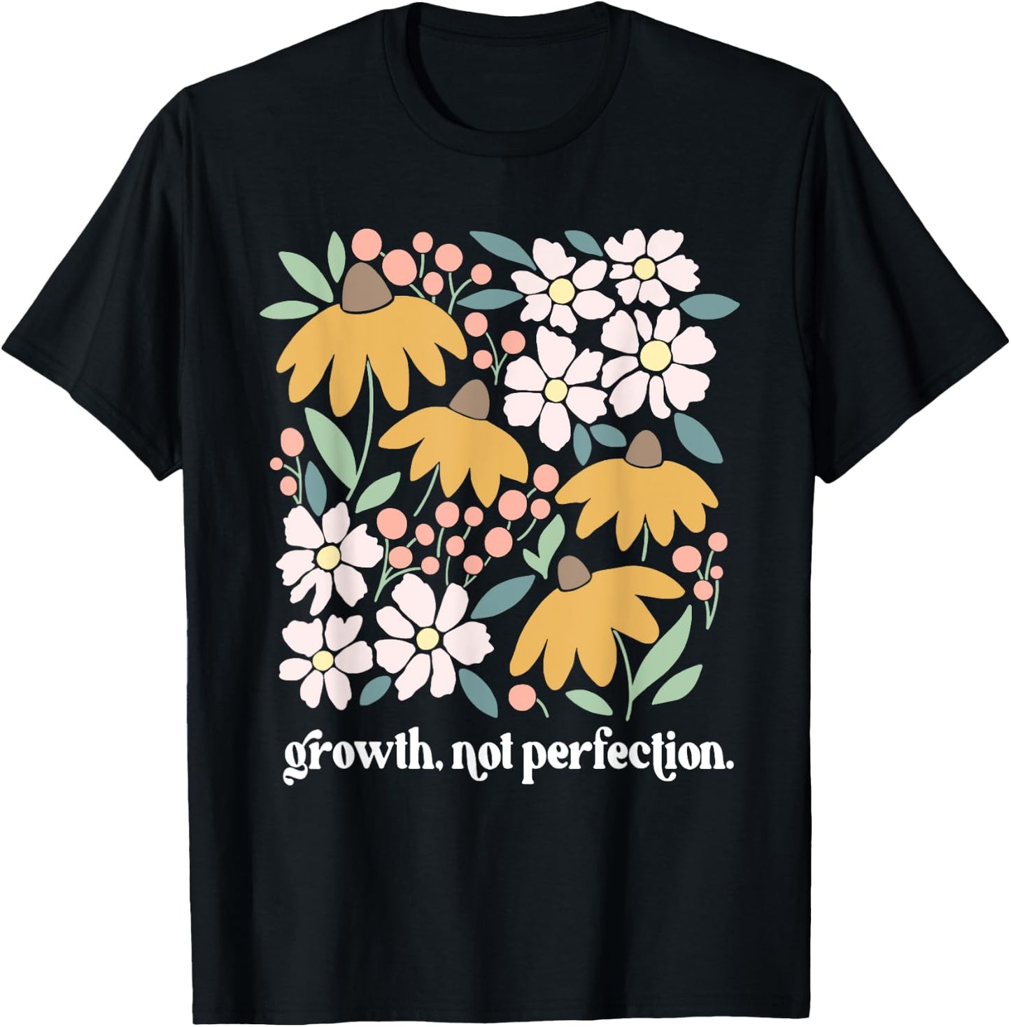 Growth Not Perfection, Mental Health Matters Flowers T-Shirt - T-Shirt | Black