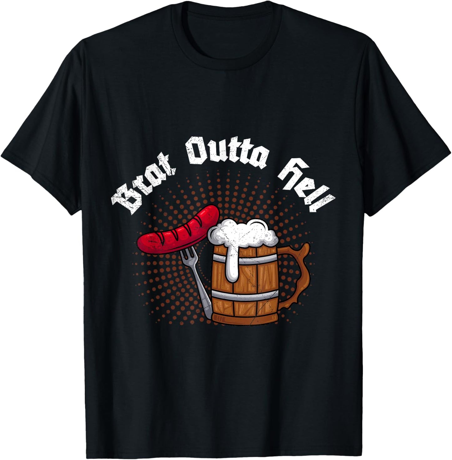 Brat outta Hell Bratwurst or beer Bavaria T-Shirt - T-Shirt | Black