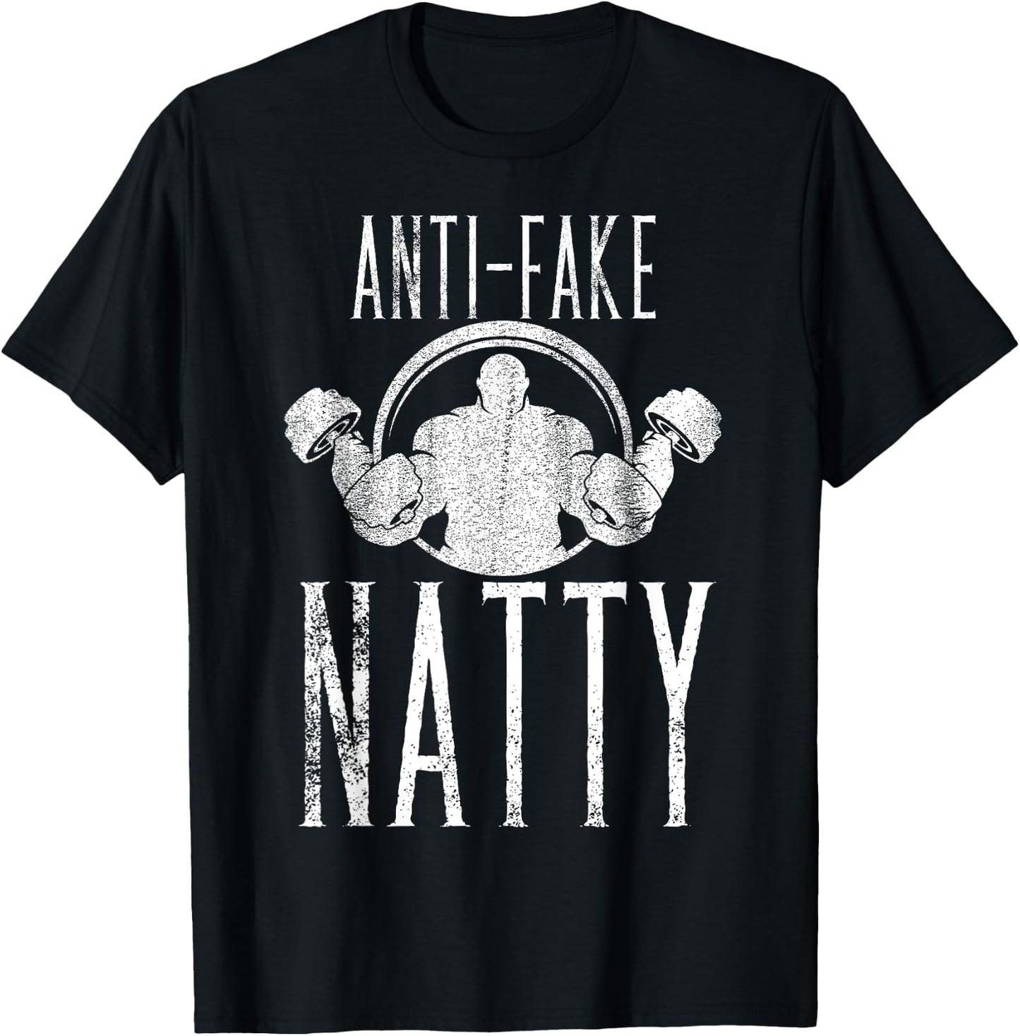 Gym Weightlifting Natural Bodybuilding : Anti-Fake Natty T-Shirt - T-Shirt | Black