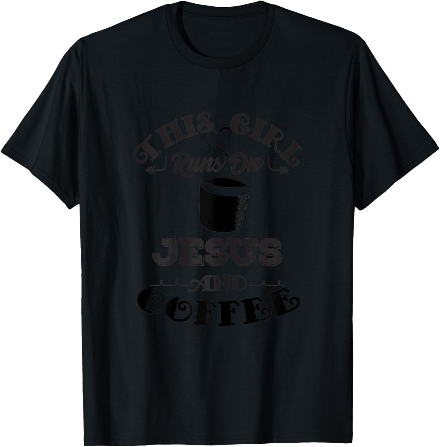 This Girl Runs On Jesus And Coffee Shirt Christian Gift T-Shirt - T-Shirt | Black