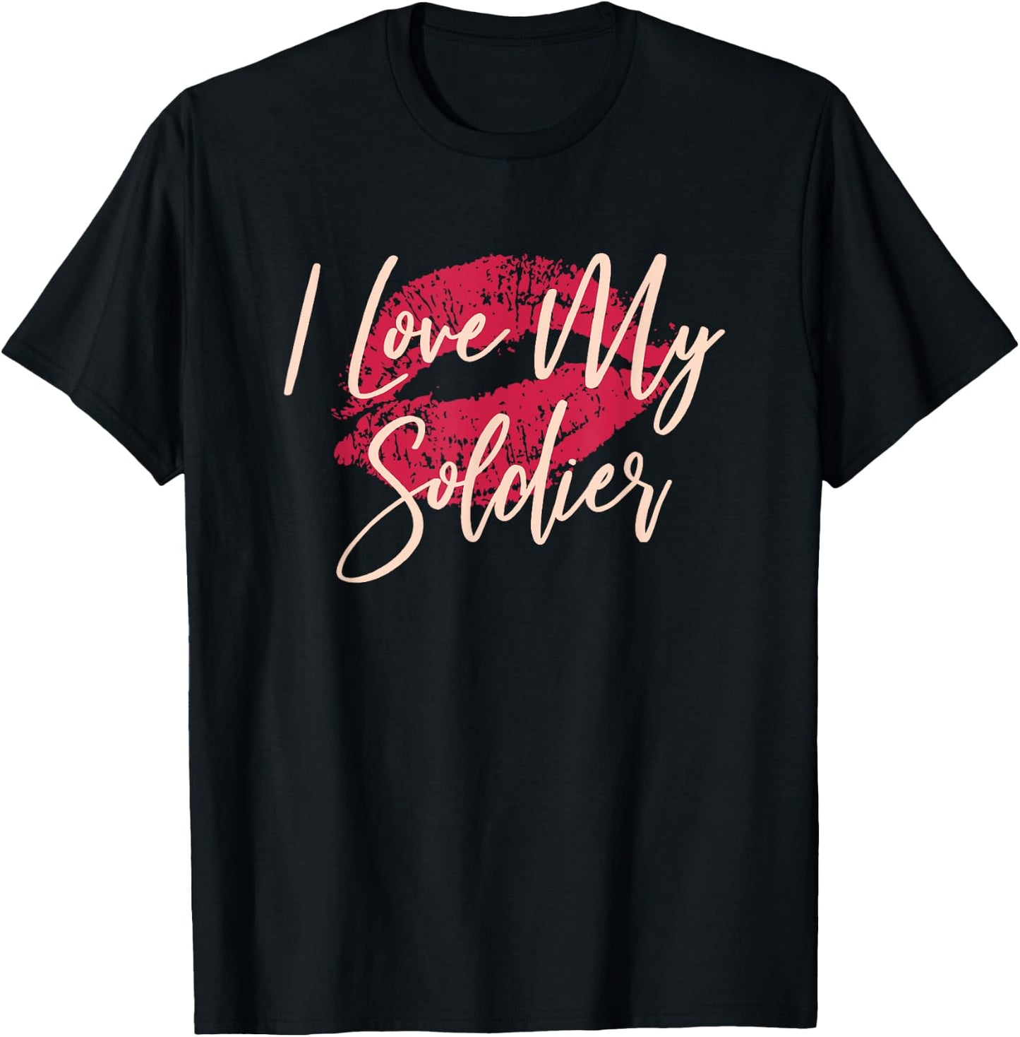 Kiss Lips I Love My Soldier Military Wife Girlfriend T-Shirt - T-Shirt | Black