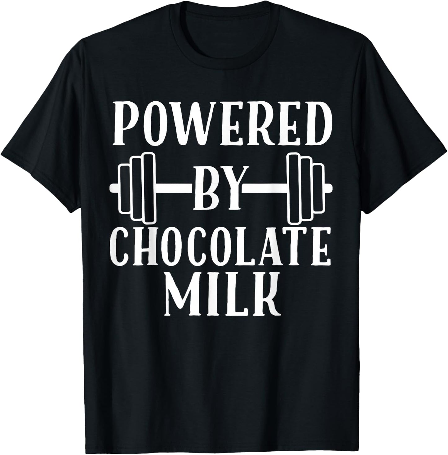 Powered by Chocolate Milk Shirt - Weight Lifting T-Shirt - T-Shirt | Black