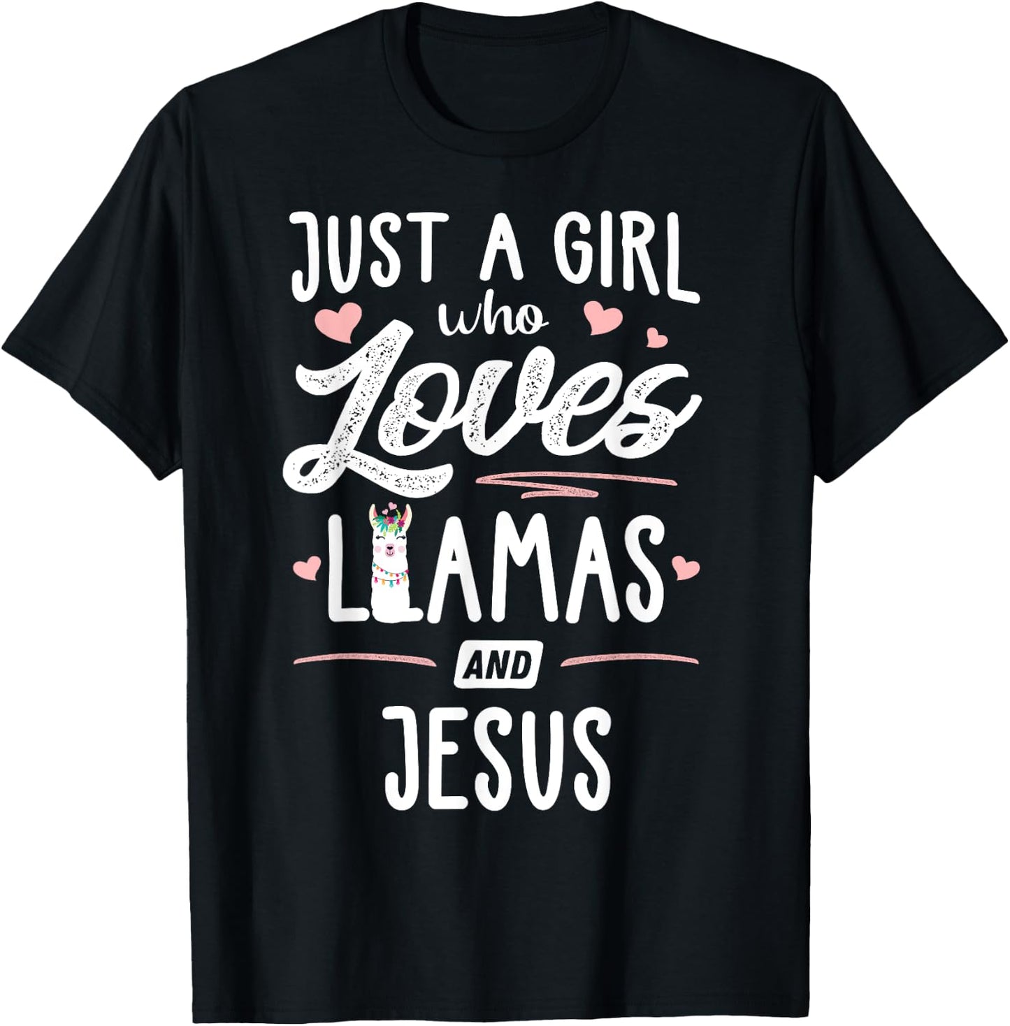 Just A Girl Who Loves Llamas And Jesus Llama T-Shirt - T-Shirt | Black