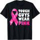 Tough Guys Wear Pink Breast Cancer Awareness T-Shirt - T-Shirt | Black