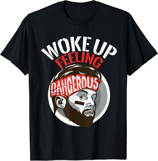 Funny I woke up feeling dangerous Sports Football gift T-Shirt - T-Shirt | Black