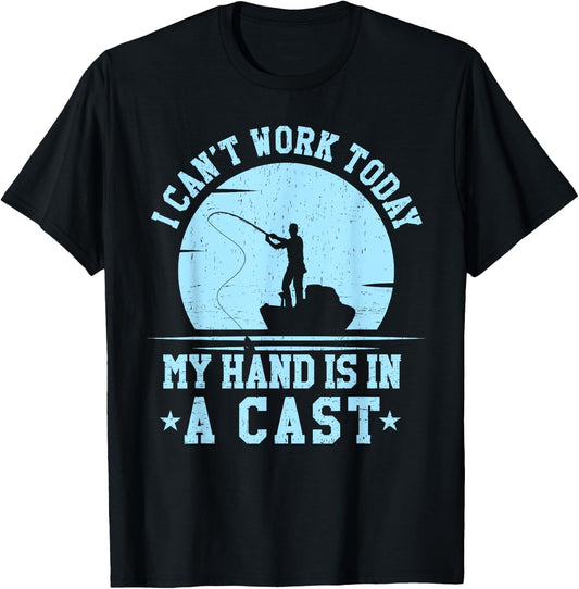 I Cant Work Today My Arm is in a Cast Funny Fishing T shirt T-Shirt - T-Shirt | Black
