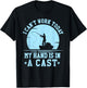 I Cant Work Today My Arm is in a Cast Funny Fishing T shirt T-Shirt - T-Shirt | Black