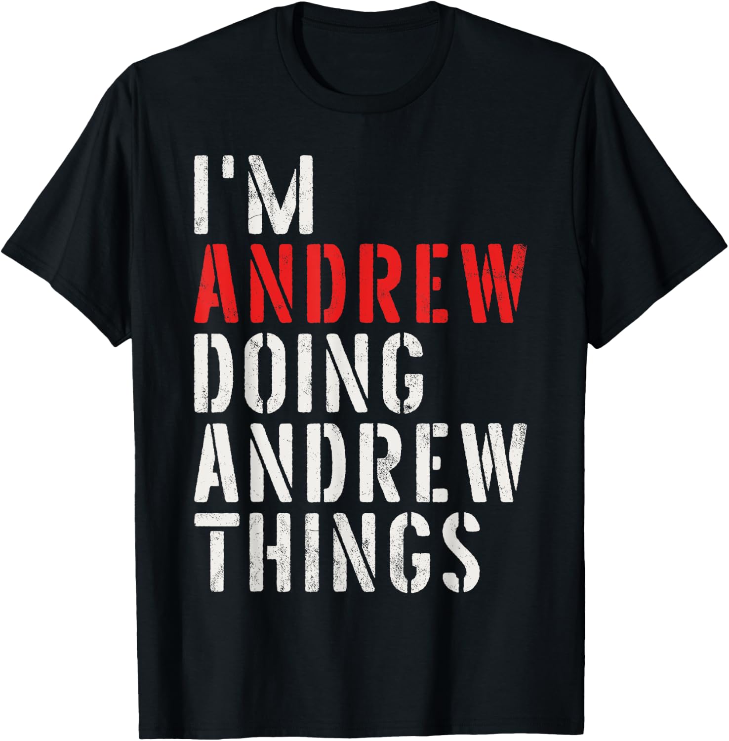 I'm Andrew Doing Andrew Things First Name Andrew T-Shirt - T-Shirt | Black
