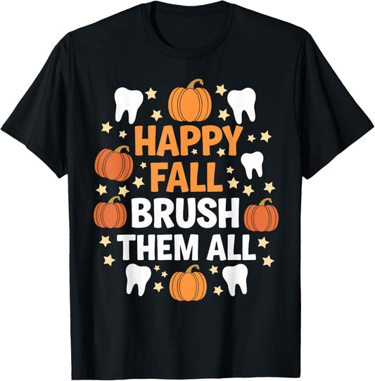 Happy Fall Brush Them All Teeth Dental Dentist Thanksgiving T-Shirt - T-Shirt | Black