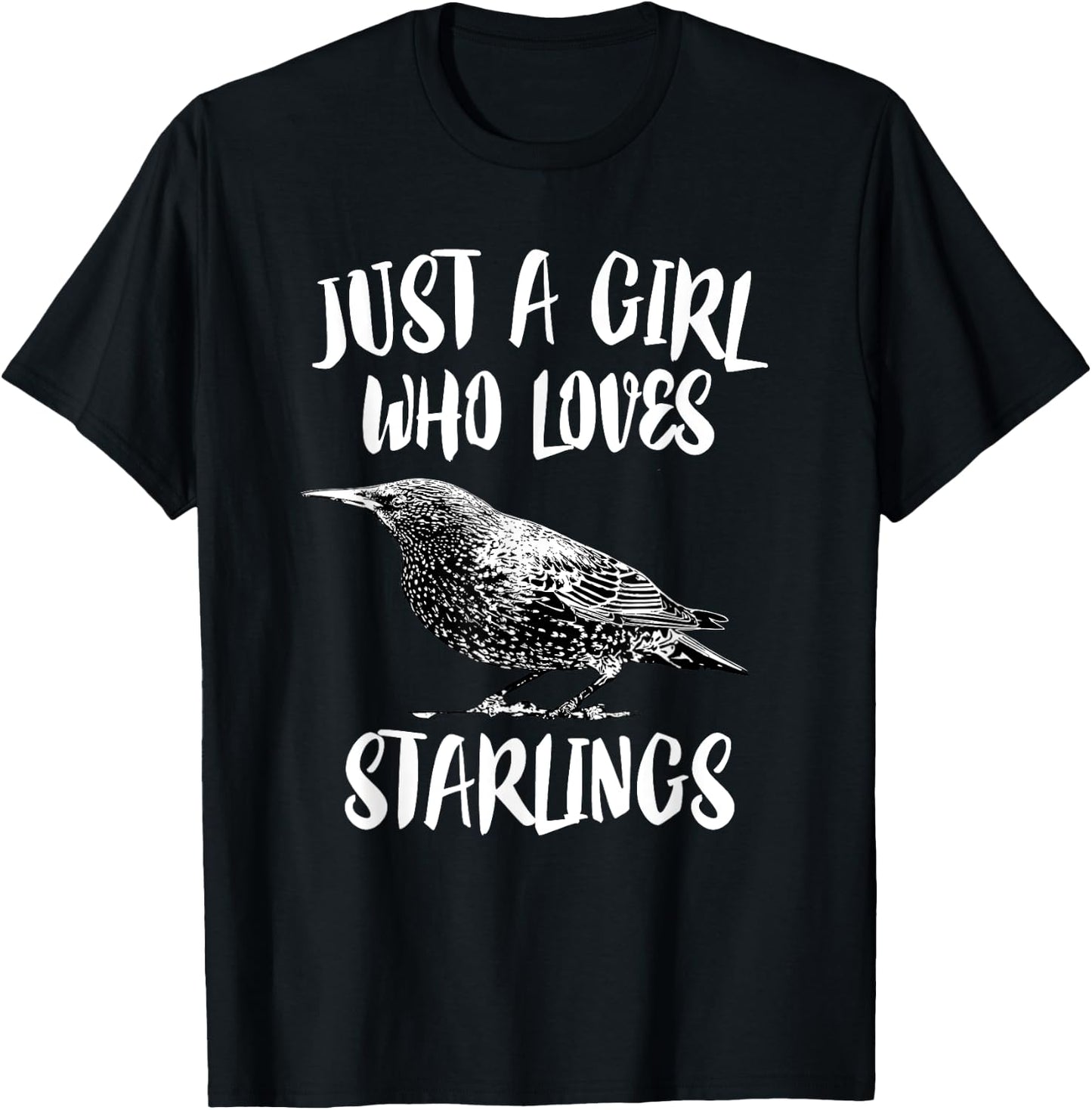 Just A Girl Who Loves Starlings Bird Birding Gift T-Shirt - T-Shirt | Black