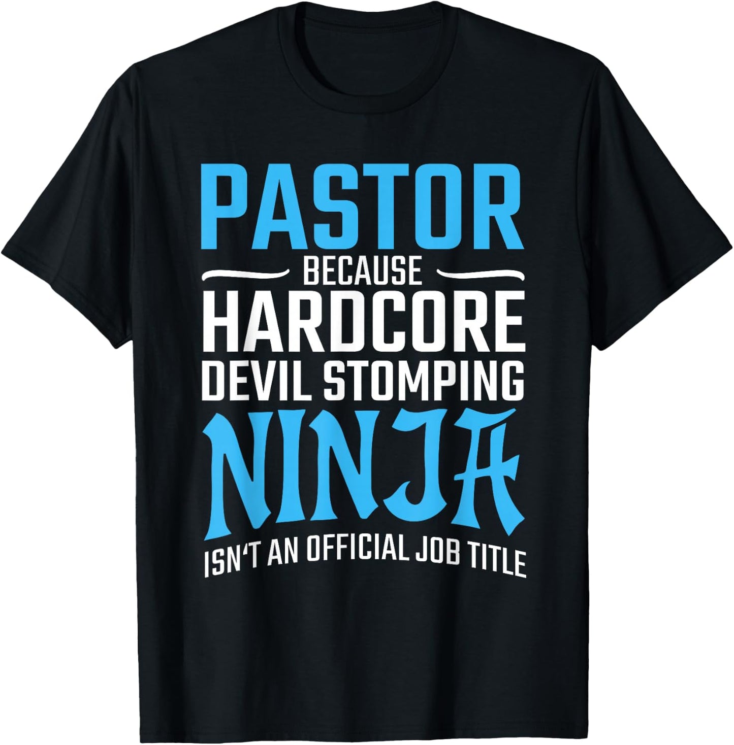 PASTOR Because Devil Stomping Ninja Isn't A Job Title Funny T-Shirt - T-Shirt | Black