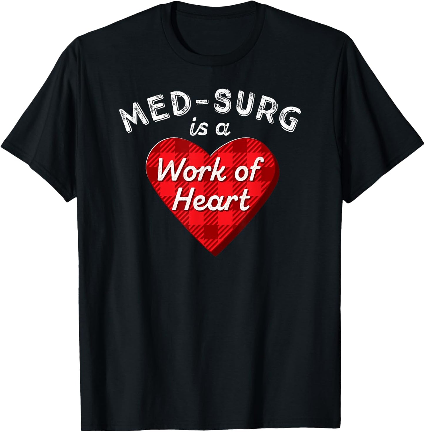 Med Surg Nurse Gift Medical Surgical Nursing Heart RN Shirt T-Shirt - T-Shirt | Black