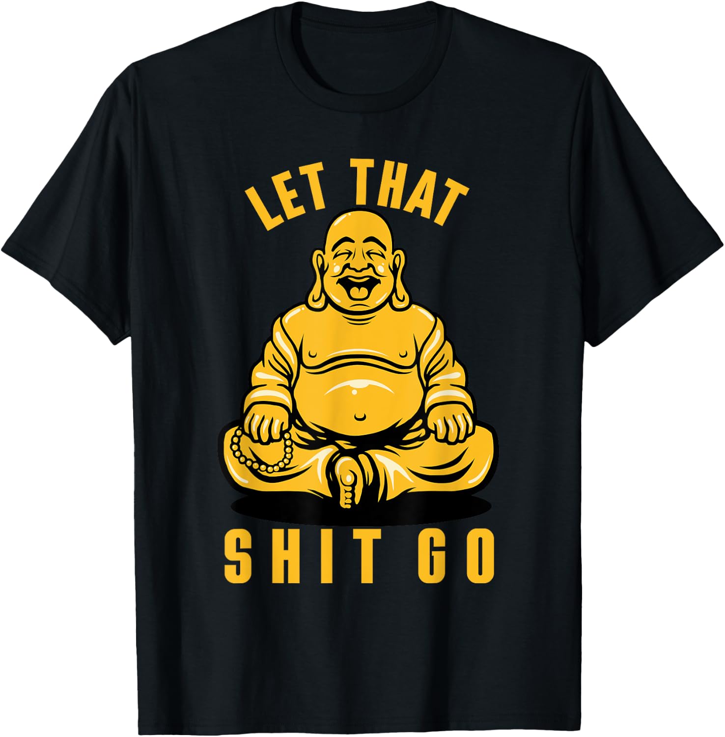 Funny Buddha Meditation Let That Shit Go T-Shirt - T-Shirt | Black