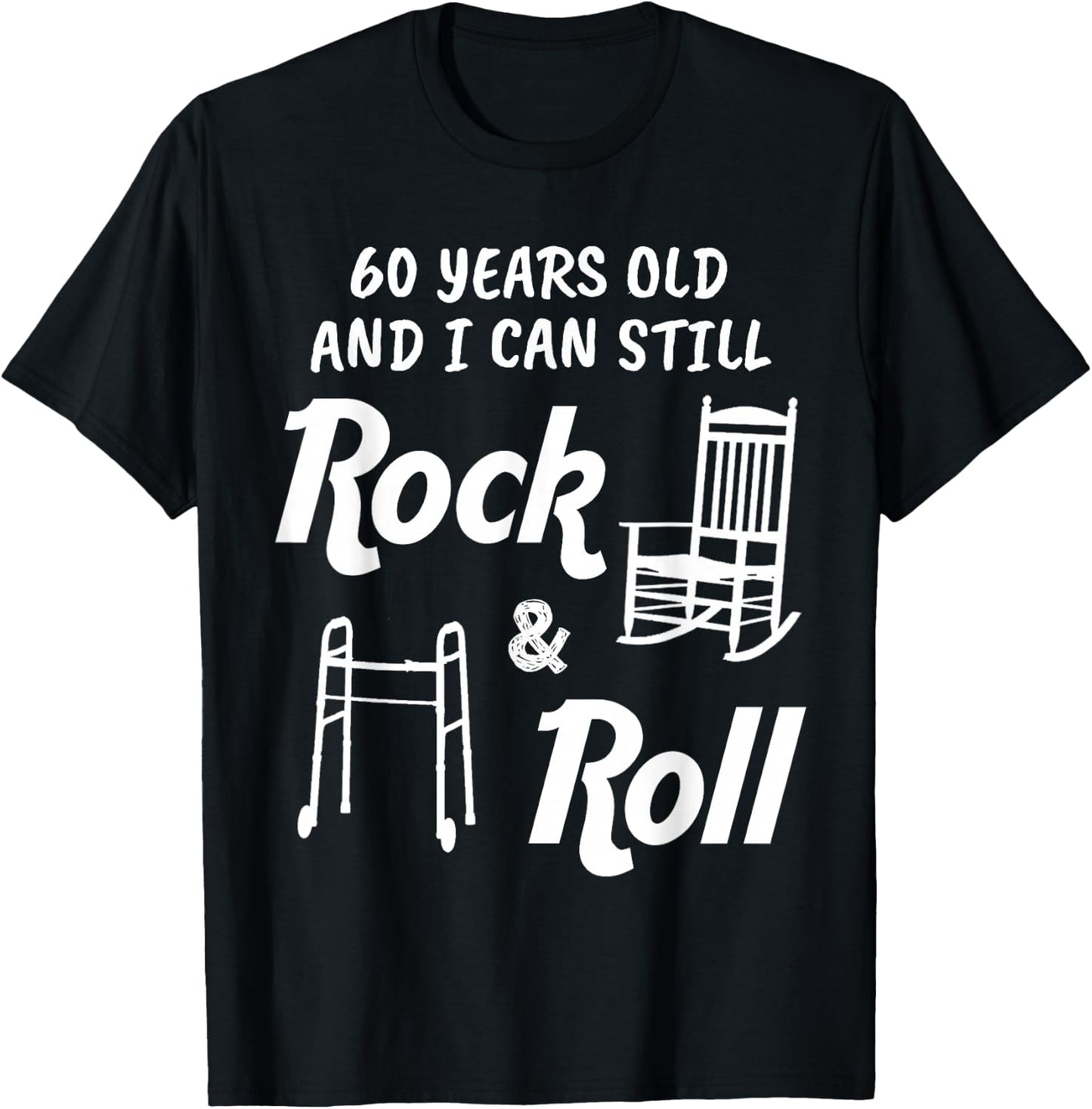 Funny 60th Birthday Gag Gift Rock and Roll T-Shirt - T-Shirt | Black