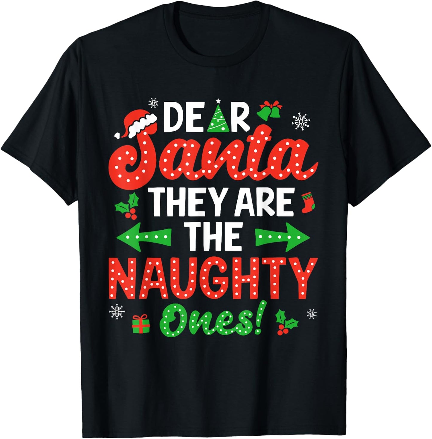 Dear Santa They Naughty Ones Christmas Xmas Men Women Kids T-Shirt - T-Shirt | Black
