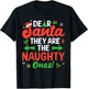 Dear Santa They Naughty Ones Christmas Xmas Men Women Kids T-Shirt - T-Shirt | Black
