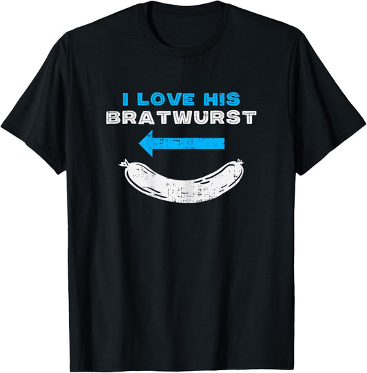 I Love His Bratwurst Matching Couple Oktoberfest Girlfriend T-Shirt - T-Shirt | Black