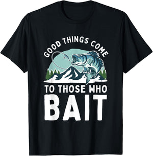 Good Things Come To Those Who Bait Fishermen Gift Fishing T-Shirt - T-Shirt | Black