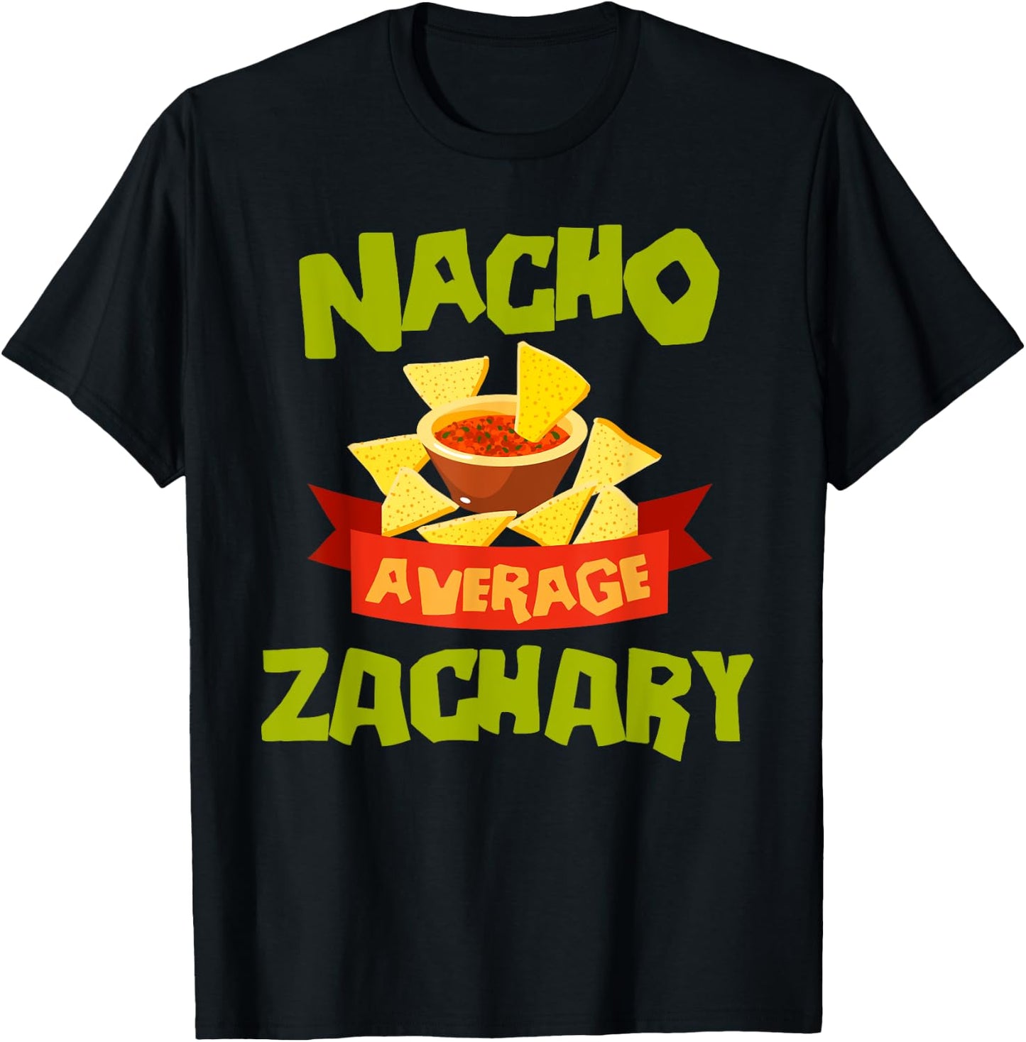 NACHO AVERAGE ZACHARY Funny Birthday Personalized Name Gift T-Shirt - T-Shirt | Black