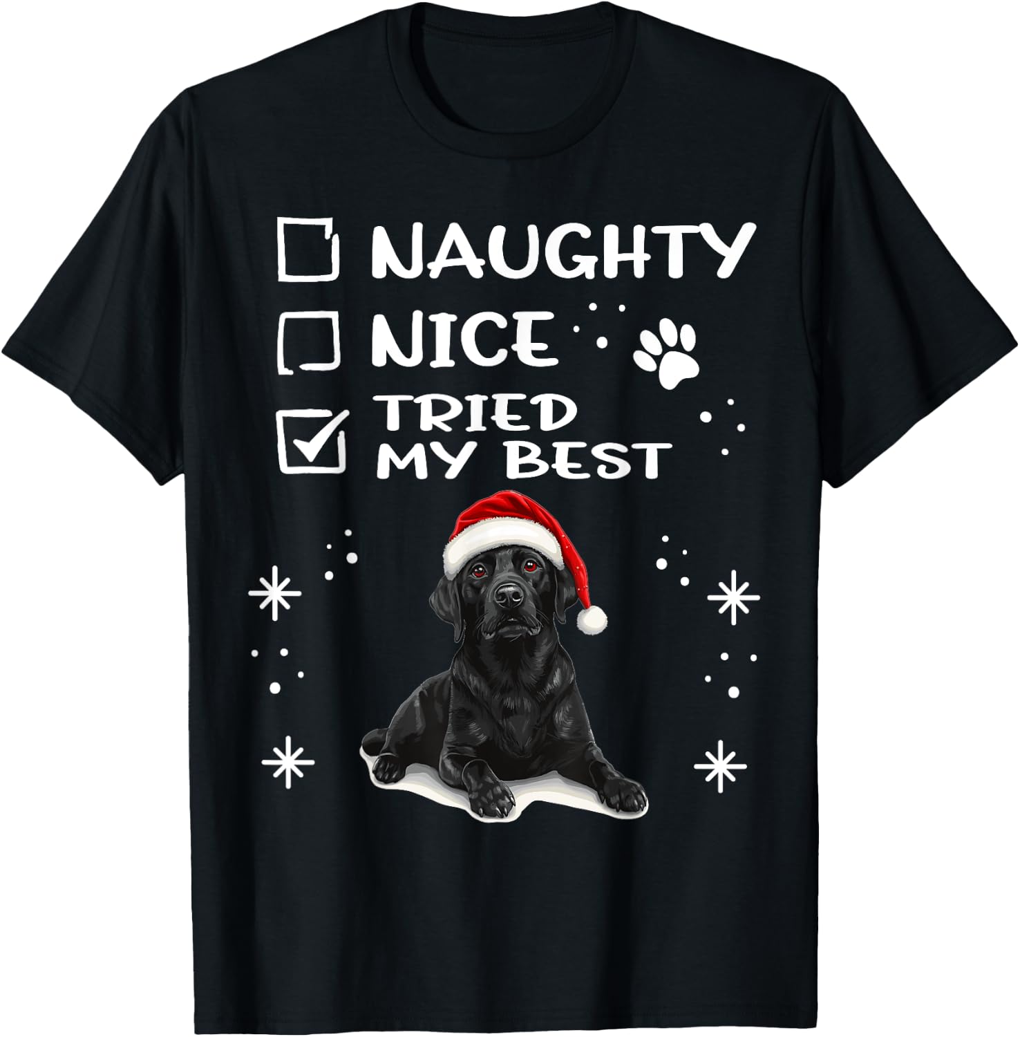 Cute Labrador Retriever Dog Christmas Naughty Nice Tried my Women Kids T-Shirt - T-Shirt | Black