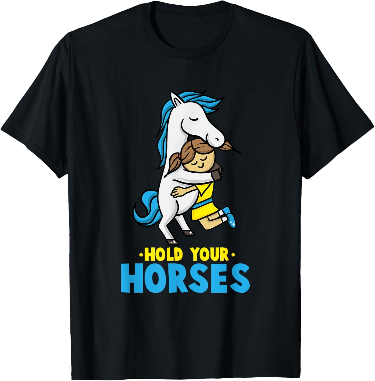Hold your Horses , Horse Gifts for Girls, Women, Teen T-Shirt - T-Shirt | Black