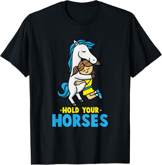 Hold your Horses , Horse Gifts for Girls, Women, Teen T-Shirt - T-Shirt | Black