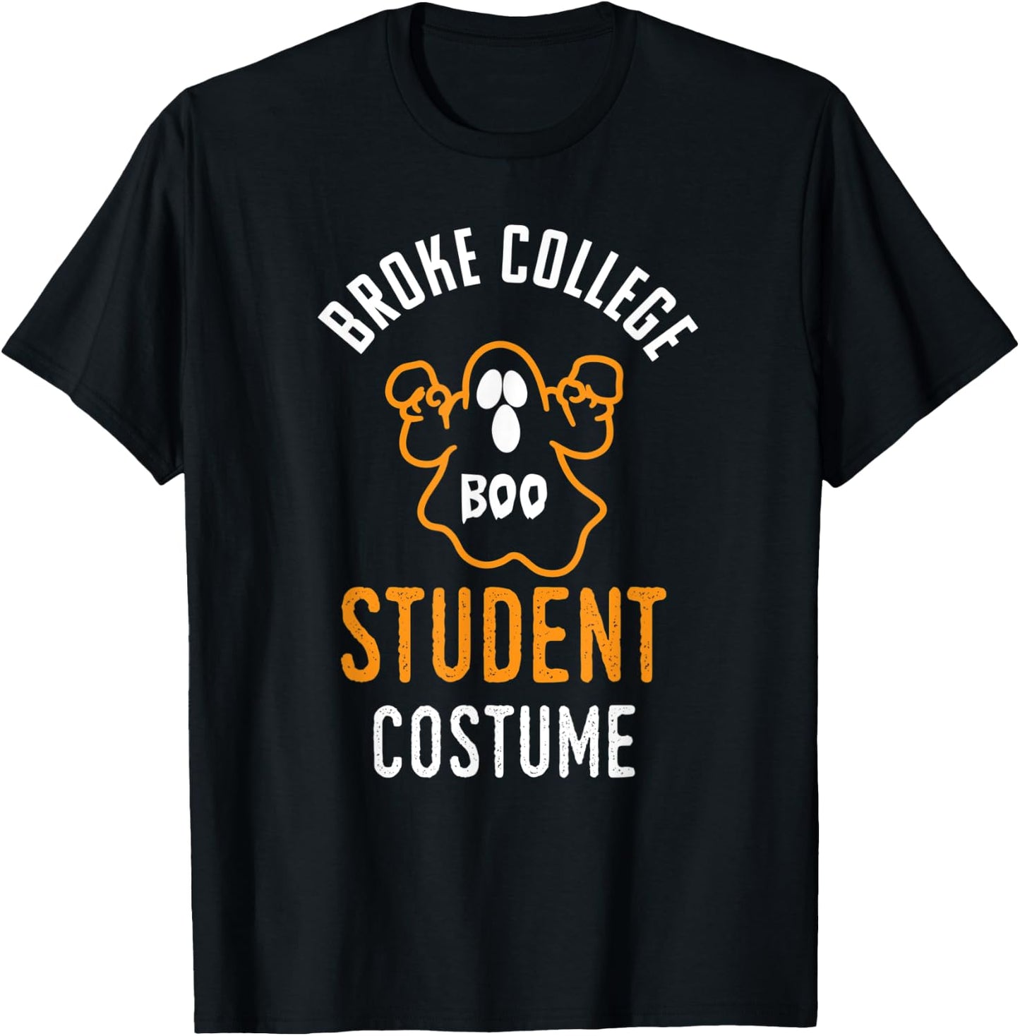 Halloween 2019 I'm A Broke College Student Costume Funny T-Shirt - T-Shirt | Black