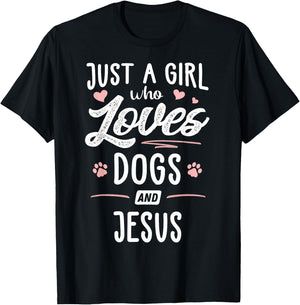 Just A Girl Who Loves Dogs And Jesus Gift Dog Lover T-Shirt - T-Shirt | Black