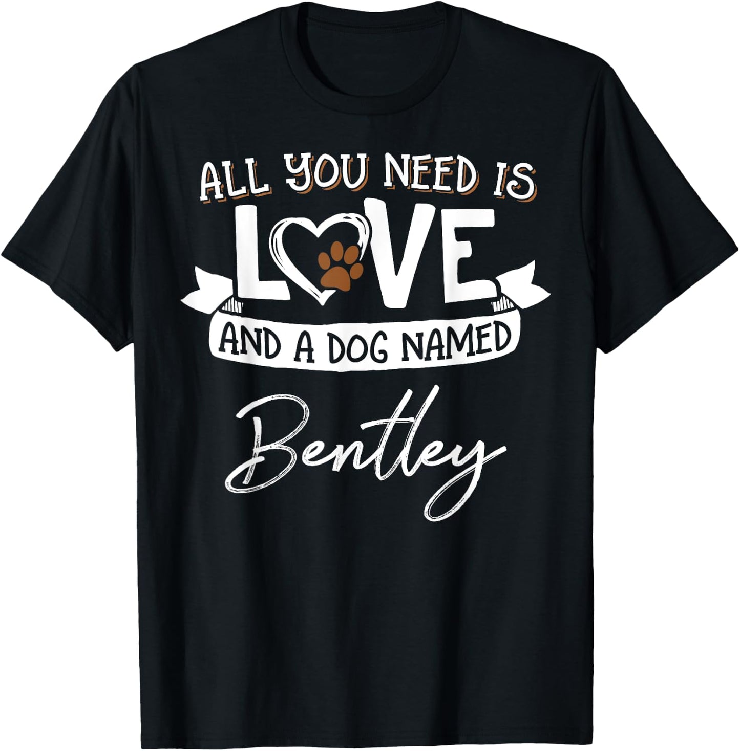 Cute Dog Named Bentley Shirt and Men T-Shirt - T-Shirt | Black