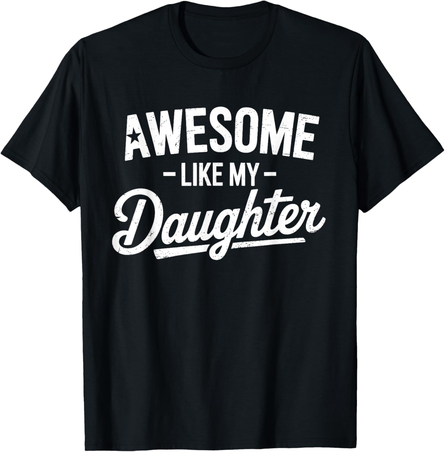 Awesome Like My Daughter Fathers Day Dad and Daughter Funny T-Shirt - T-Shirt | Black