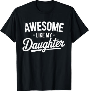 Awesome Like My Daughter Fathers Day Dad and Daughter Funny T-Shirt - T-Shirt | Black