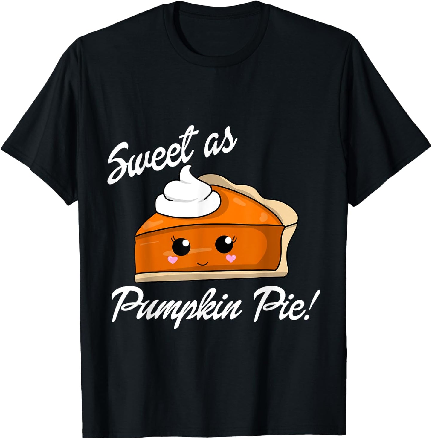 Sweet as Pumpkin Pie Cute Christmas and holiday T-Shirt - T-Shirt | Black