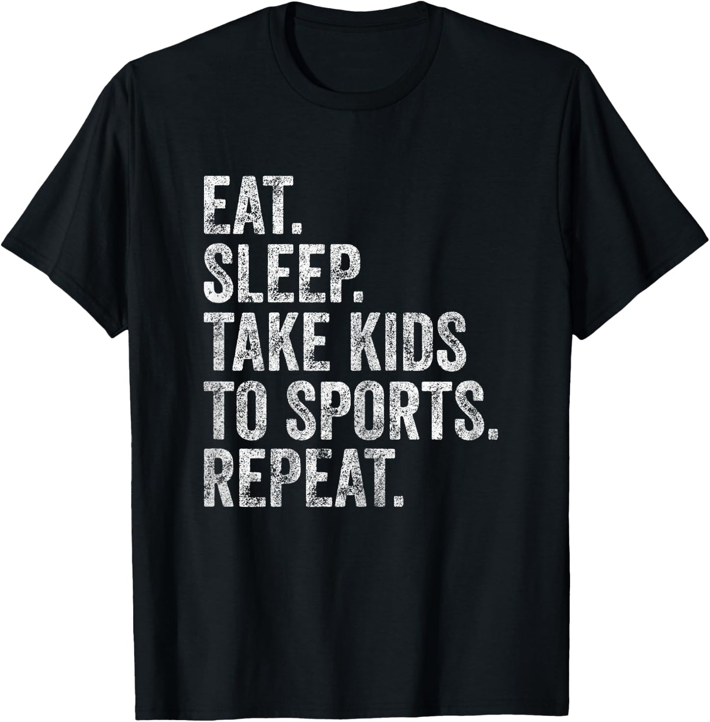 Cute Mother's Day Gift Eat Sleep Take Kids To Sports Repeat T-Shirt - T-Shirt | Black