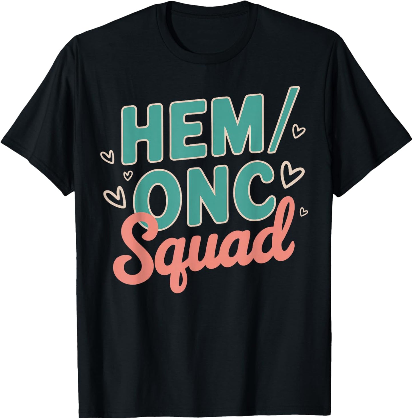 Hem/Onc Squad Team Hem/Onc Nurse Pediatric Department Staff T-Shirt - T-Shirt | Black
