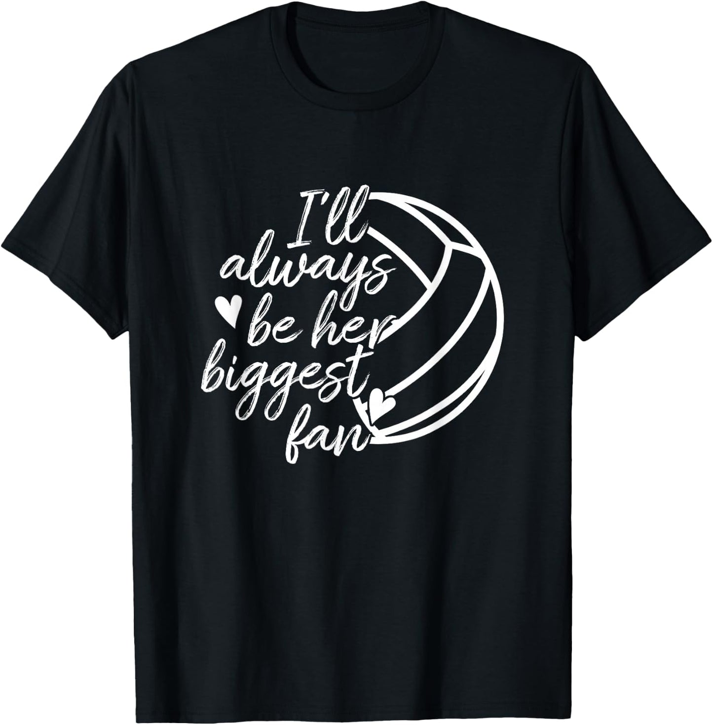 I'll Always Be Her Biggest Fan Volleyball Mom Dad T-Shirt - T-Shirt | Black