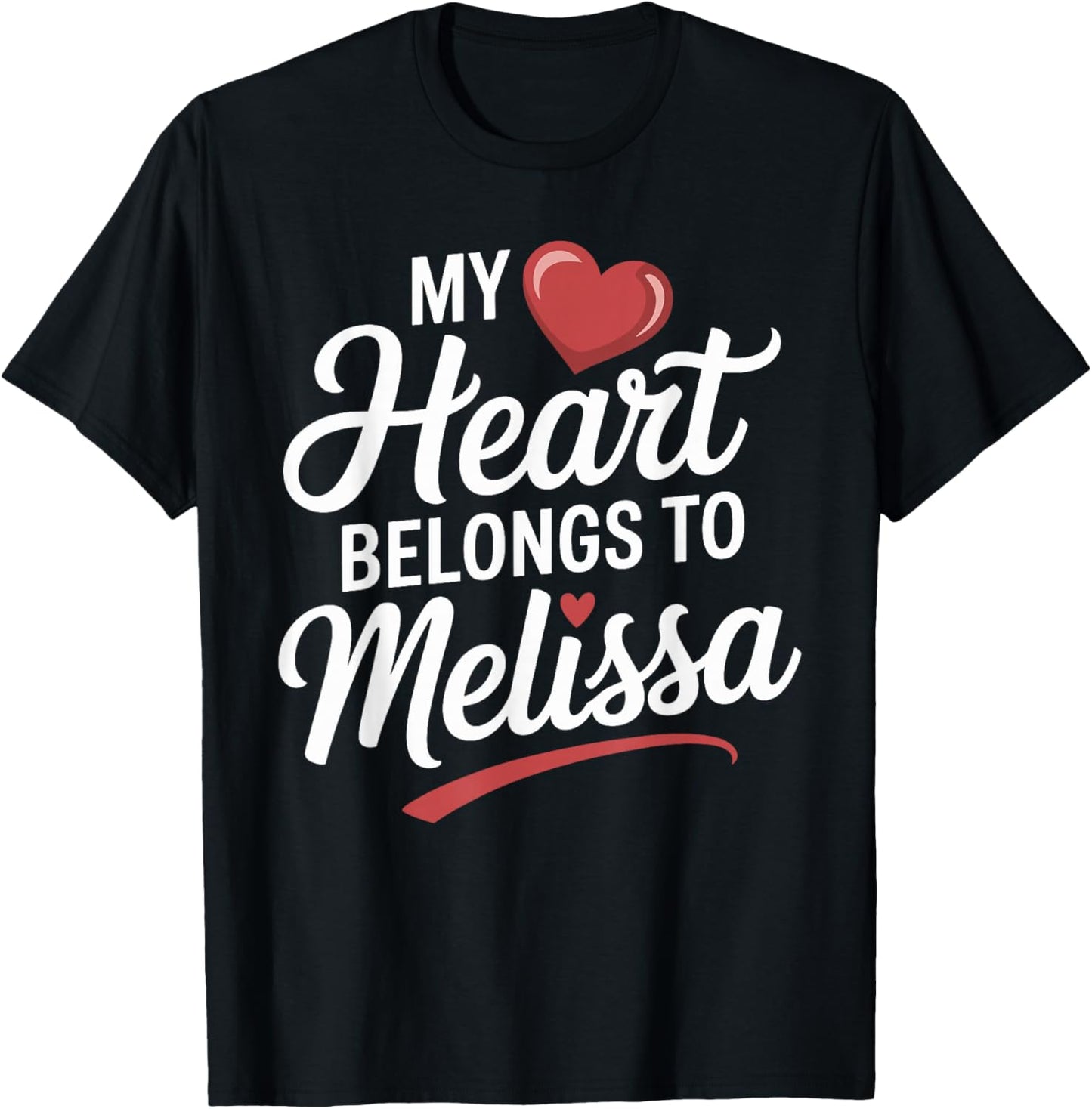 My Heart Belongs to Melissa Cute Name Love Valentine T-Shirt - T-Shirt | Black